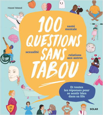 100 questions sans tabou (et sans se planquer derrière son écran)