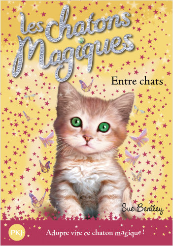Les chatons magiques - tome 03 : Entre chats