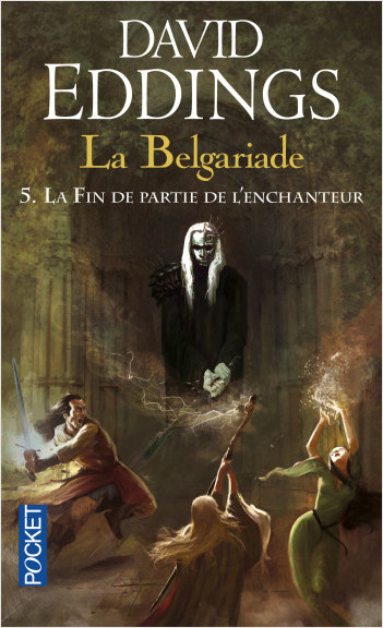 La Belgariade - tome 5 : La Fin de partie de l'enchanteur