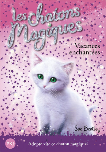 Les chatons magiques - tome 10 : Vacances enchantées