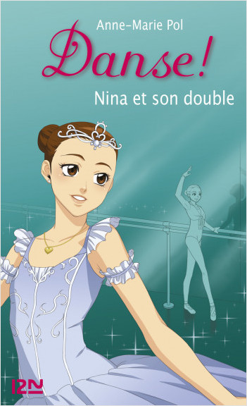Danse ! tome 38 : Nina et son double