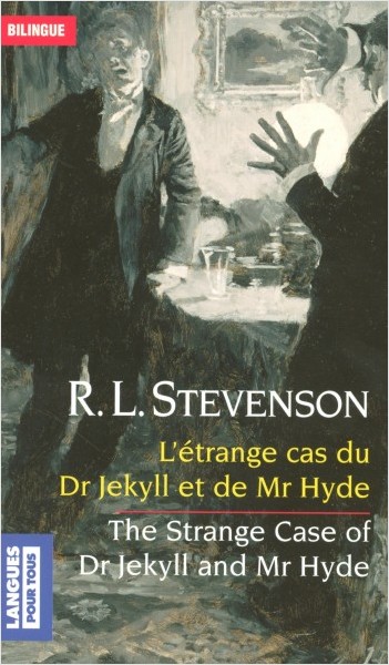 Bilingue français-anglais : L'étrange cas du docteur Jekyll et de Mr Hyde / The Strange Case of Dr Jekyll and Mr Hyde