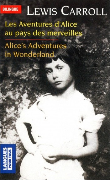 Bilingue français-anglais : Les aventures d%7Alice au pays des merveilles / Alice%7s Adventures in Wonderland