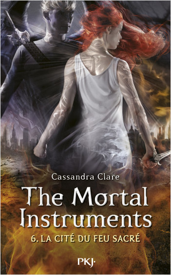 The Mortal Instruments - Tome 06: La Cité du feu sacré
