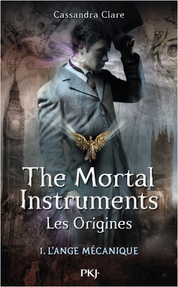 The Mortal Instruments, les origines - Tome 01: L'Ange Mécanique