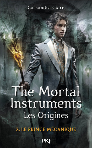 The Mortal Instruments, les origines - Tome 02: Le prince mécanique