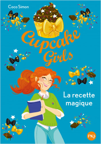 Cupcake Girls - tome 04 : La recette magique
