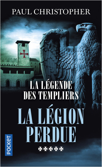 La Légende des Templiers - tome 5 : La légion perdue