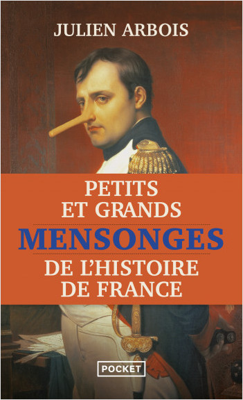 Petits et grands mensonges de l'Histoire de France