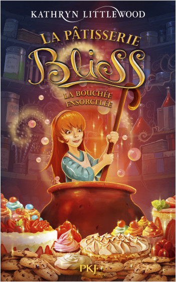 La pâtisserie Bliss - tome 04 : La bouchée ensorcelée