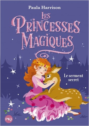 Les Princesses magiques - tome 01 : Le Serment secret