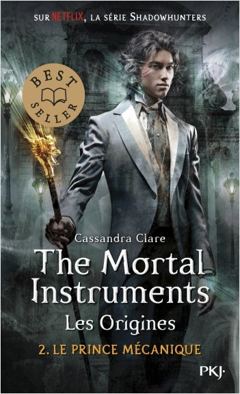 The Mortal Instruments, les origines - Tome 02: Le prince mécanique