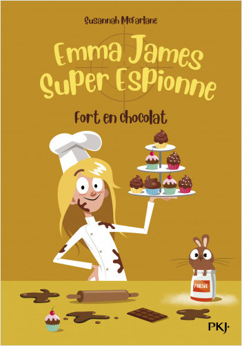 Emma James super espionne - tome 05 : Fort en chocolat 