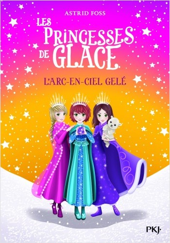 Les princesses de glace - tome 03 : L'arc-en-ciel gelé