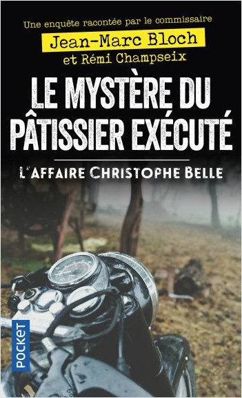 Le Mystère du pâtissier exécuté - L'Affaire Christophe Belle