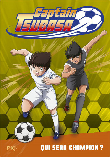 Captain Tsubasa - tome 06 : Qui sera champion ?