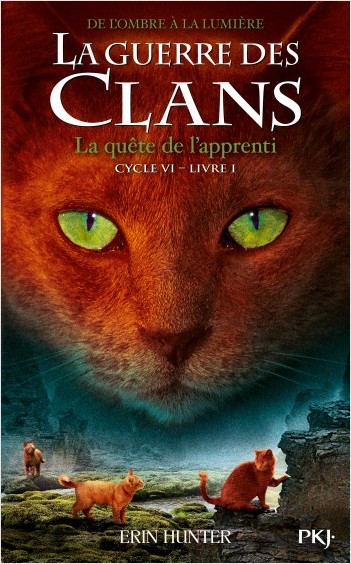 La guerre des Clans, cycle VI - tome 01 : La quête de l'apprenti