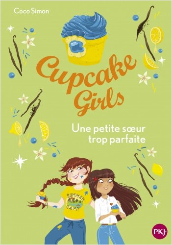 Cupcake Girls - tome 21 : Une petite soeur trop parfaite
