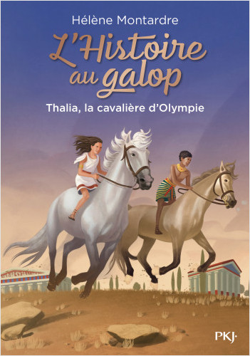L'histoire au galop - tome 01 : Thalia, la cavalière d'Olympie