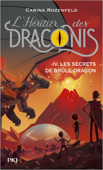 L'héritier des Draconis - tome 04 : Les secrets de Brûle-Dragon