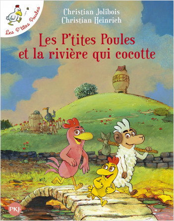 Les P'tites Poules - tome 18 : Les P'tites Poules et la rivière qui cocotte