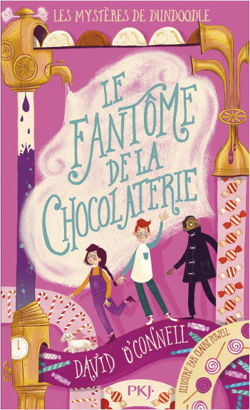Les Mystères de Dundoodle - tome 01 : Le Fantôme de la chocolaterie