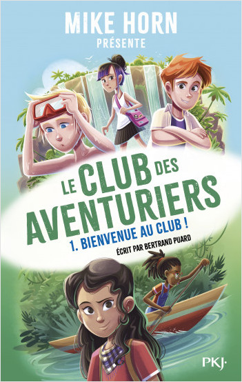 Le Club des aventuriers - tome 01 : Bienvenue au club