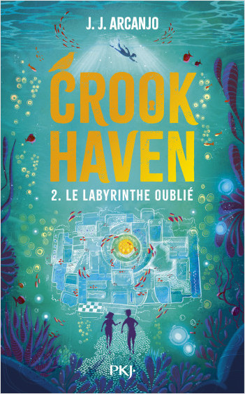 Crookhaven - tome 02 : Le labyrinthe oublié