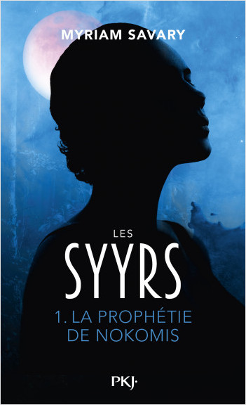 Les Syyrs - tome 01 : La prophétie de Nokomis