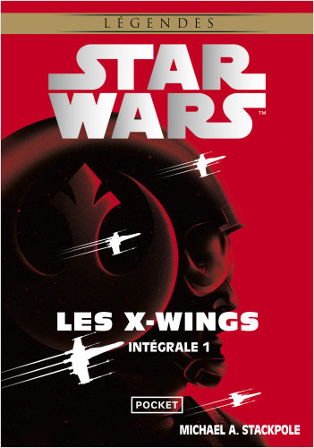 Star wars : Les X-Wings Intégrale – tome 01 : L'Escadron Rogue et Le Jeu de la mort