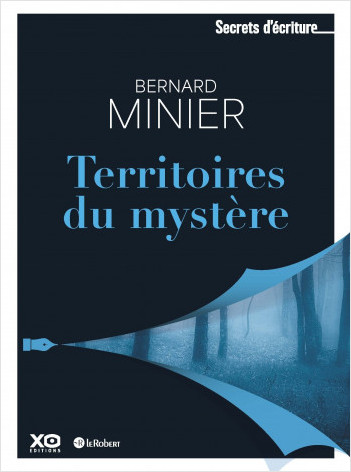 Territoires du mystère - Les secrets d'écriture de Bernard Minier