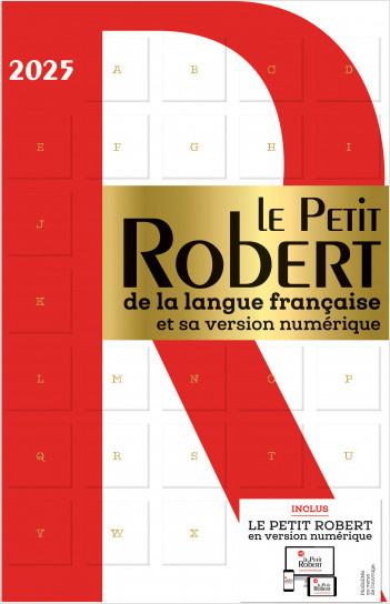 Dictionnaire Le Petit Robert de la langue française 2025 et sa version numérique