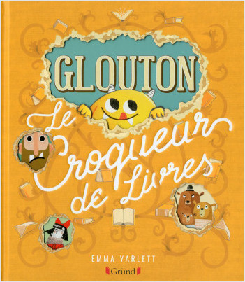 Glouton, le croqueur de livres – Album jeunesse à volets, rabats et découpes – À partir de 3 ans