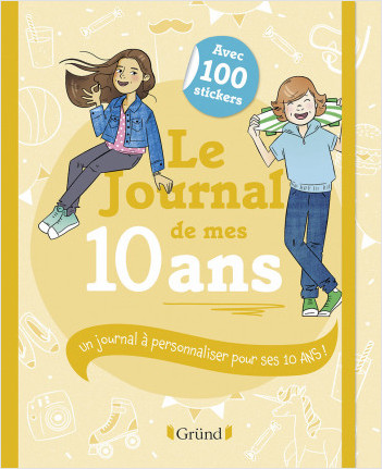 Le Journal de mes 10 ans – Journal intime avec stickers, intercalaires et pochettes –  À partir de 10 ans
