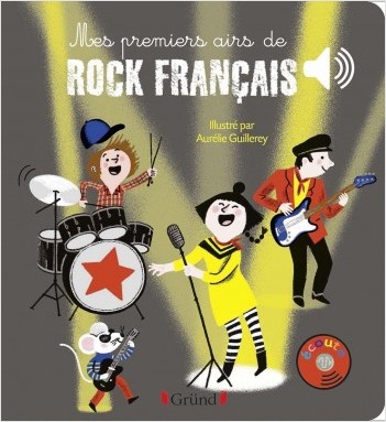 Mes premiers airs de rock français – Livre sonore avec 6 puces avec les extraits originaux – Dès 1 an