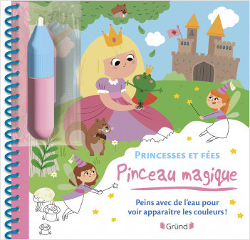 Pinceau magique : Princesses et Fées – Livre Coloriage magique à l'eau avec un pinceau – À partir de 3 ans