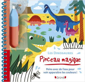 Pinceau magique : Les Dinosaures – Livre Coloriage magique à l'eau avec un pinceau – À partir de 3 ans