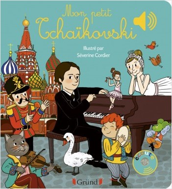 Mon petit Tchaïkovski – Livre sonore avec 6 puces  – Dès 1 an
