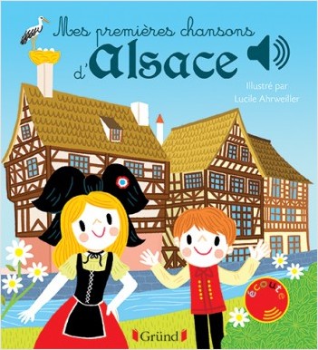 Mes premières chansons d'Alsace – Livre sonore avec 6 puces – Dès 1 an