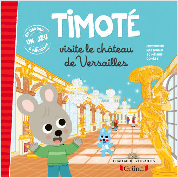 Timoté visite le château de Versailles – Album jeunesse – Dès 3 ans