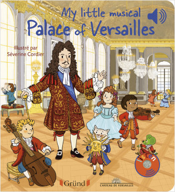 My little musical Palace of Versailles – Livre sonore en anglais avec 6 puces – Dès 1 an