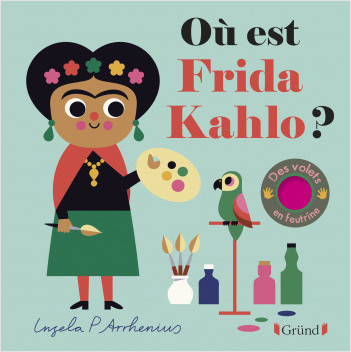 Où est Frida Kahlo ? – Livre à rabats en feutrine et miroir – à partir de 6 mois