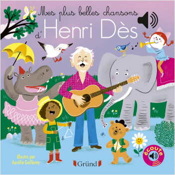 Mes plus belles chansons d'Henri Dès  – Livre sonore et d'éveil avec 6 puces sonores – Bébé dès 6 mois