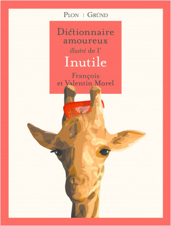 Dictionnaire amoureux illustré de l'Inutile