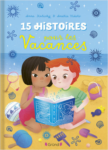 15 histoires pour les vacances – Recueil de d'histoires illustrées – À partir de 3 ans
