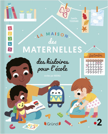 La Maison des Maternelles – Des histoires pour la rentrée à l'école – Album jeunesse – À partir de 2 ans