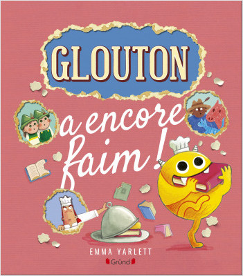 Glouton a encore faim ! – Album jeunesse relié avec des livres dans le livre et découpes – à partir de 3 ans