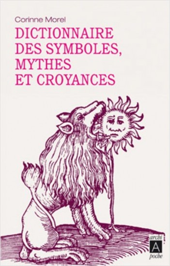Dictionnaire des symboles, mythes et croyances    