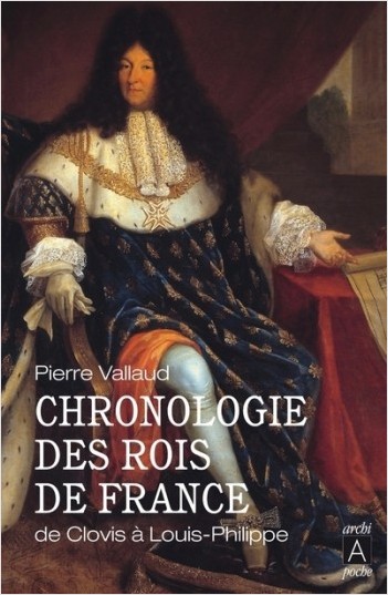 Chronologie des rois de France - De Clovis à Louis-Philippe