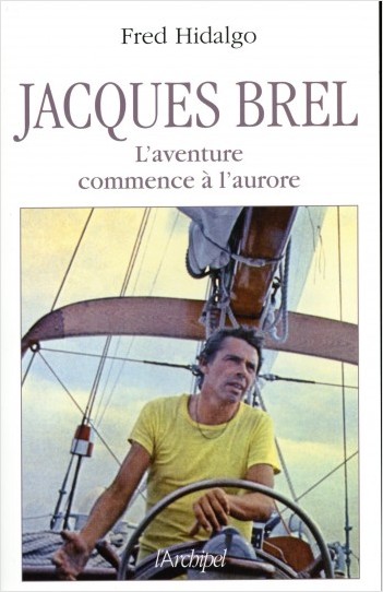 Jacques Brel - L'aventure commence à l'aurore     